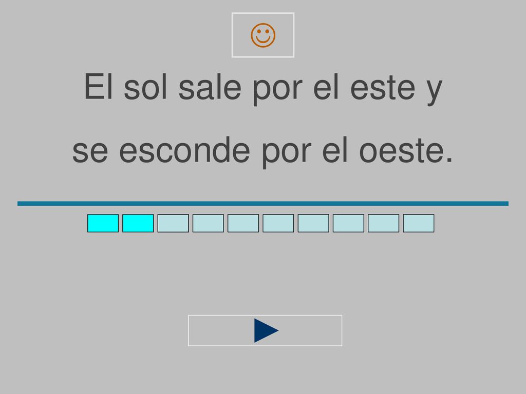  El sol sale por el este y se esconde por el oeste.