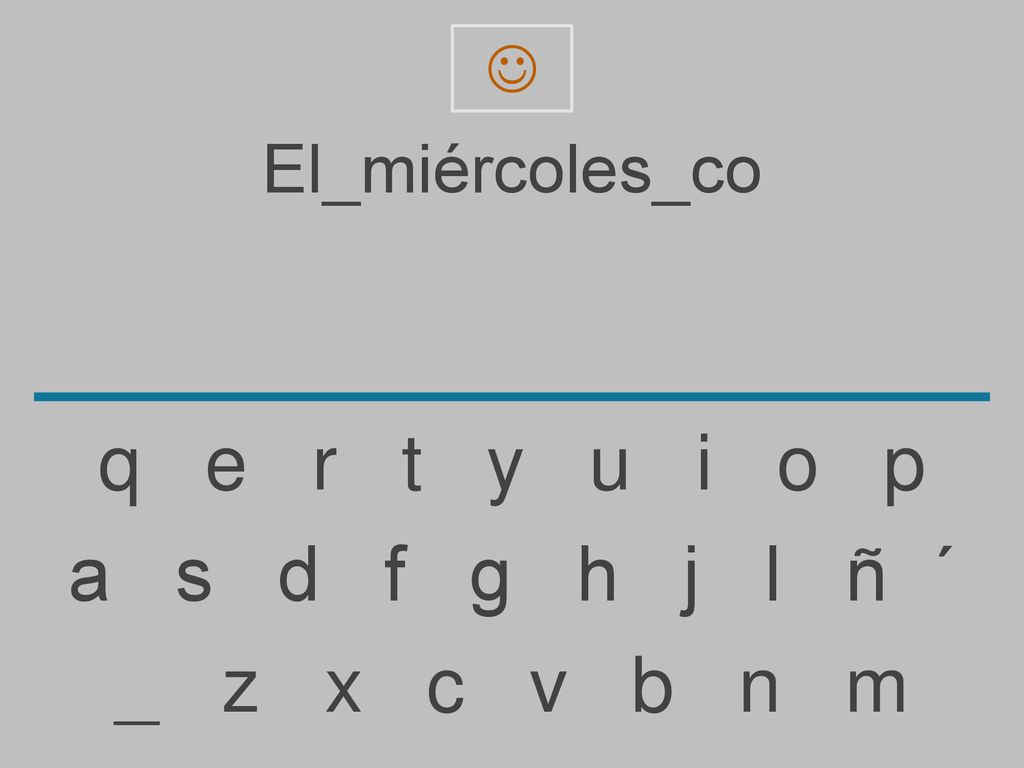 q e r t y u i o p a s d f g h j l ñ ´ _ z x c v b n m El_miércoles_co