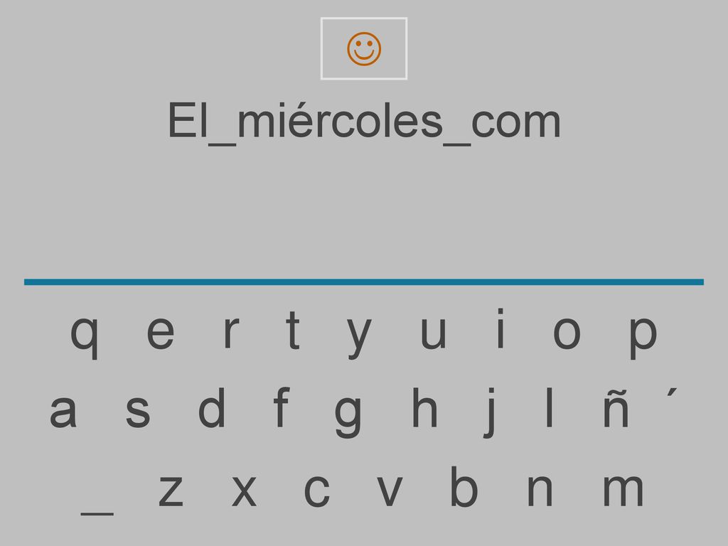 q e r t y u i o p a s d f g h j l ñ ´ _ z x c v b n m El_miércoles_com