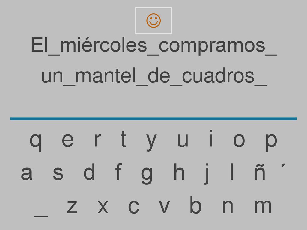 q e r t y u i o p a s d f g h j l ñ ´ _ z x c v b n m