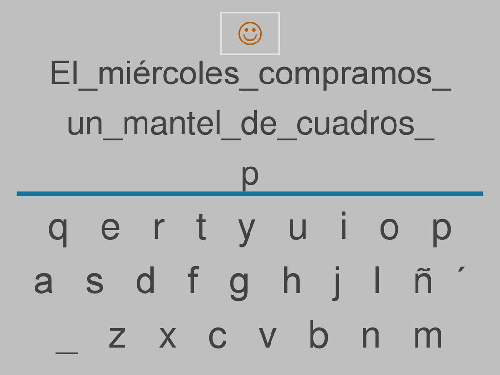 q e r t y u i o p a s d f g h j l ñ ´ _ z x c v b n m