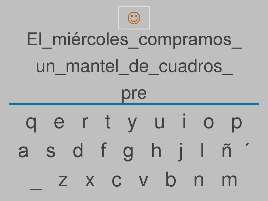 q e r t y u i o p a s d f g h j l ñ ´ _ z x c v b n m
