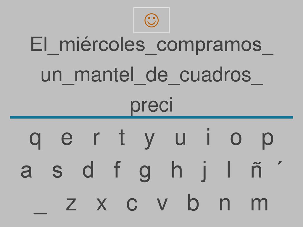 q e r t y u i o p a s d f g h j l ñ ´ _ z x c v b n m