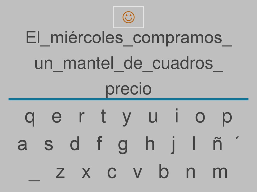 q e r t y u i o p a s d f g h j l ñ ´ _ z x c v b n m