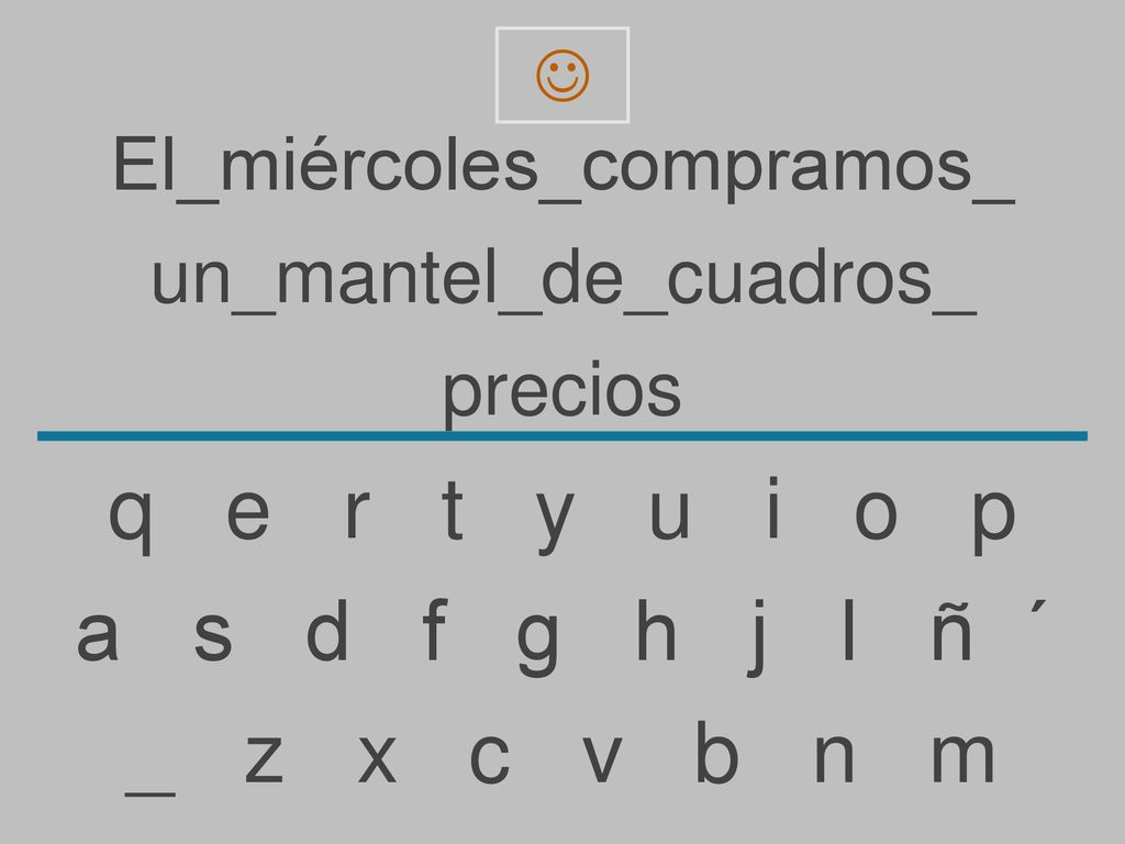 q e r t y u i o p a s d f g h j l ñ ´ _ z x c v b n m