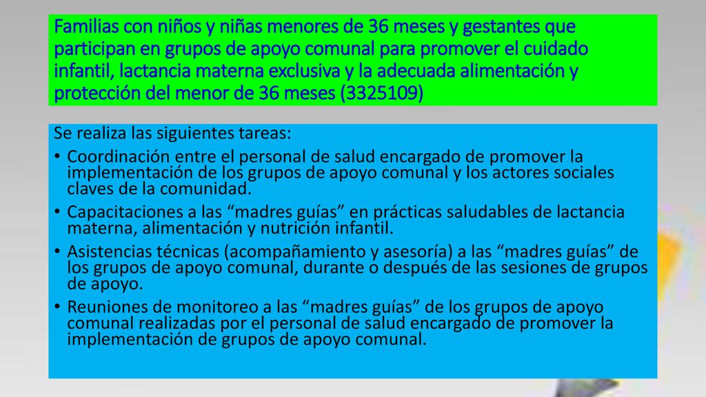 Familias con niños y niñas menores de 36 meses y gestantes que participan en grupos de apoyo comunal para promover el cuidado infantil, lactancia materna exclusiva y la adecuada alimentación y protección del menor de 36 meses ( )