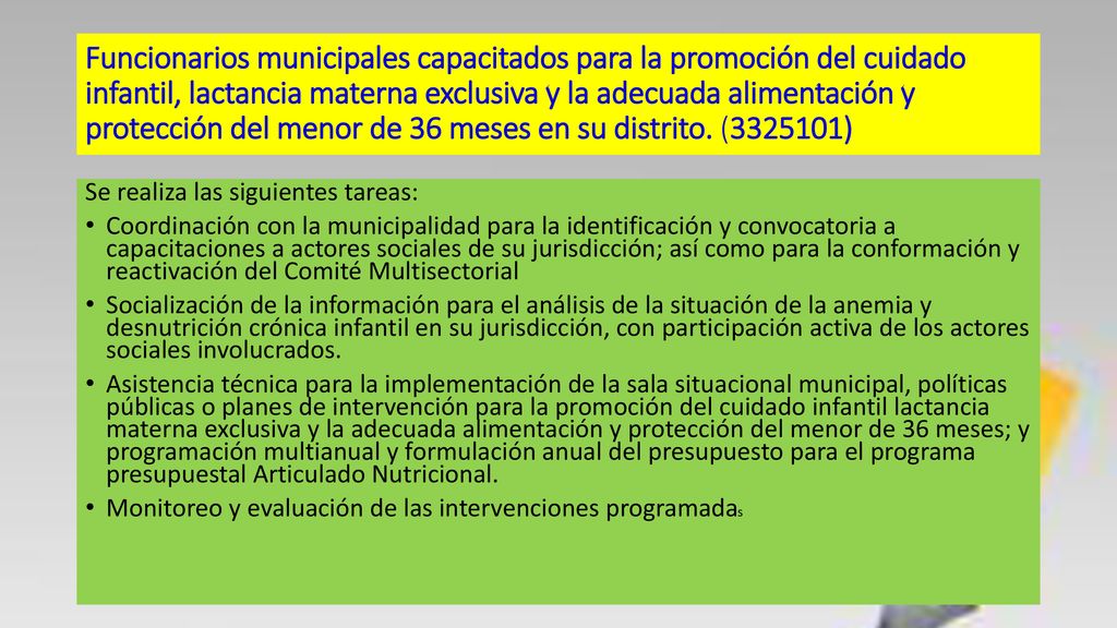 Funcionarios municipales capacitados para la promoción del cuidado infantil, lactancia materna exclusiva y la adecuada alimentación y protección del menor de 36 meses en su distrito. ( )