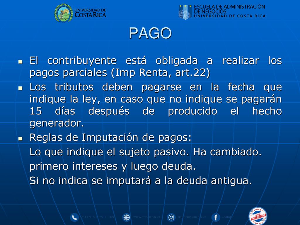 PAGO El contribuyente está obligada a realizar los pagos parciales (Imp Renta, art.22)