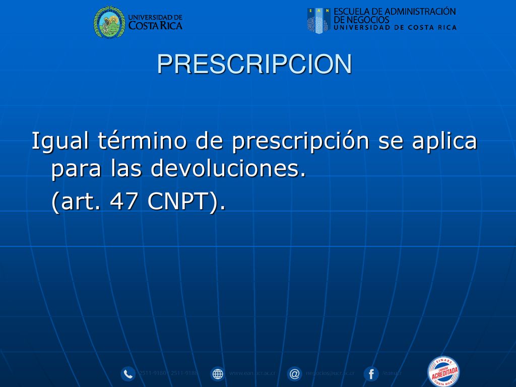 PRESCRIPCION Igual término de prescripción se aplica para las devoluciones. (art. 47 CNPT).