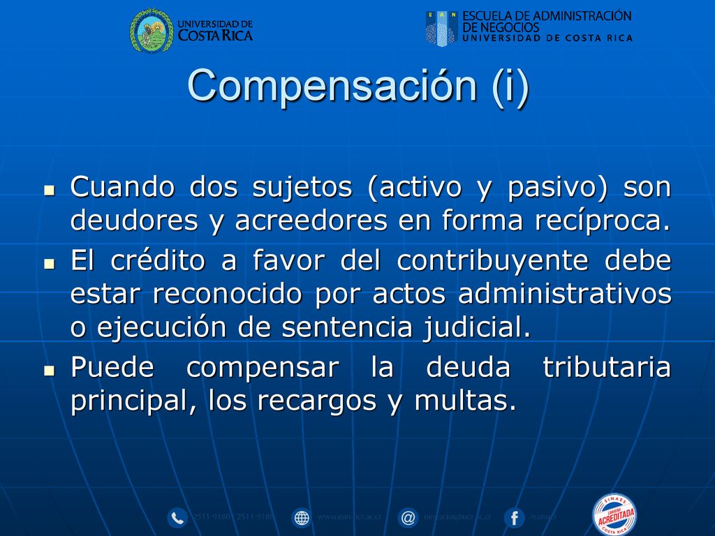 Compensación (i) Cuando dos sujetos (activo y pasivo) son deudores y acreedores en forma recíproca.