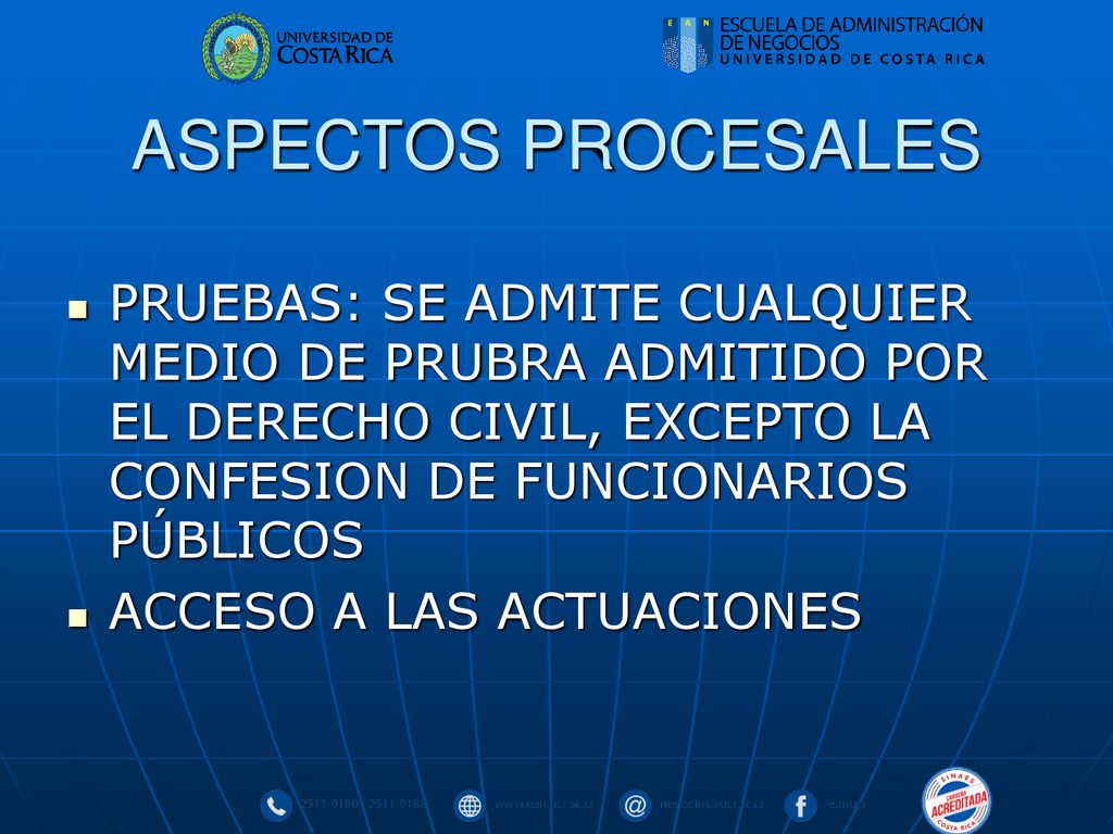 ASPECTOS PROCESALES PRUEBAS: SE ADMITE CUALQUIER MEDIO DE PRUBRA ADMITIDO POR EL DERECHO CIVIL, EXCEPTO LA CONFESION DE FUNCIONARIOS PÚBLICOS.