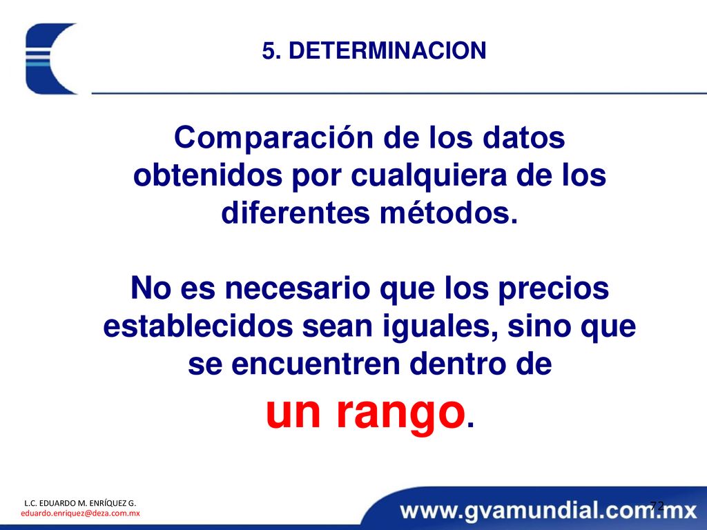 5. DETERMINACION Comparación de los datos obtenidos por cualquiera de los diferentes métodos.