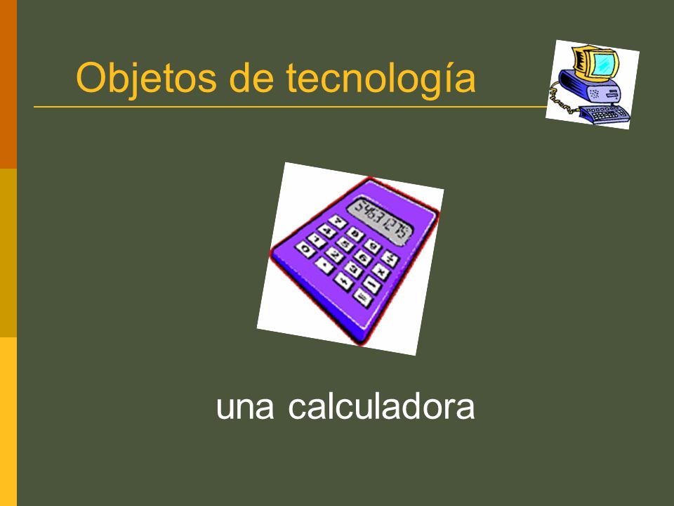 Objetos de tecnología una calculadora