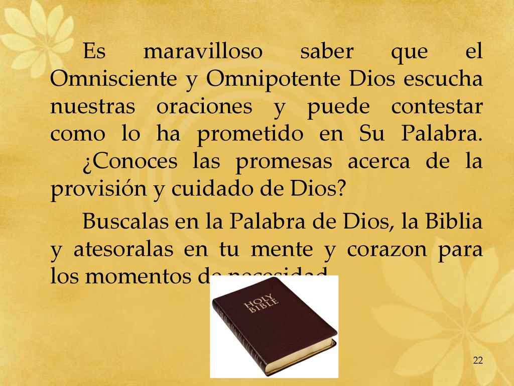 Es maravilloso saber que el Omnisciente y Omnipotente Dios escucha nuestras oraciones y puede contestar como lo ha prometido en Su Palabra.