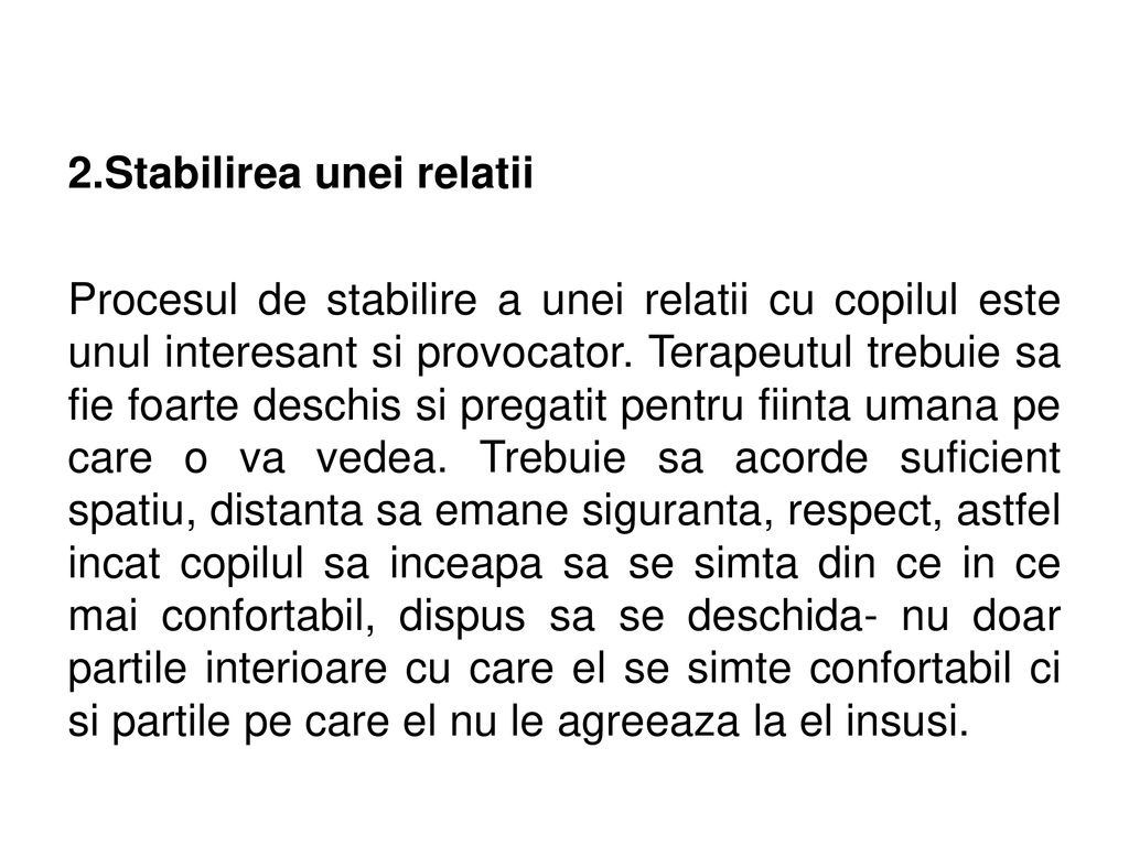 2.Stabilirea unei relatii Procesul de stabilire a unei relatii cu copilul este unul interesant si provocator.