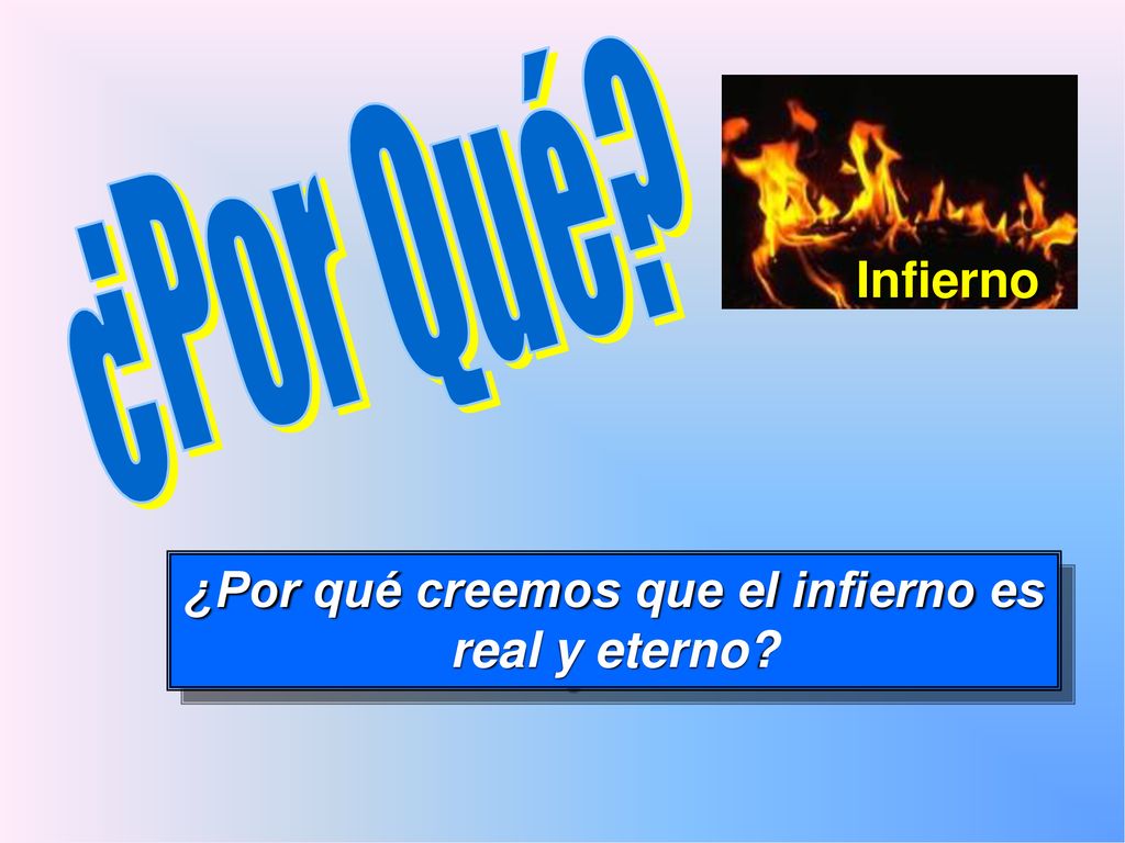 ¿Por qué creemos que el infierno es real y eterno