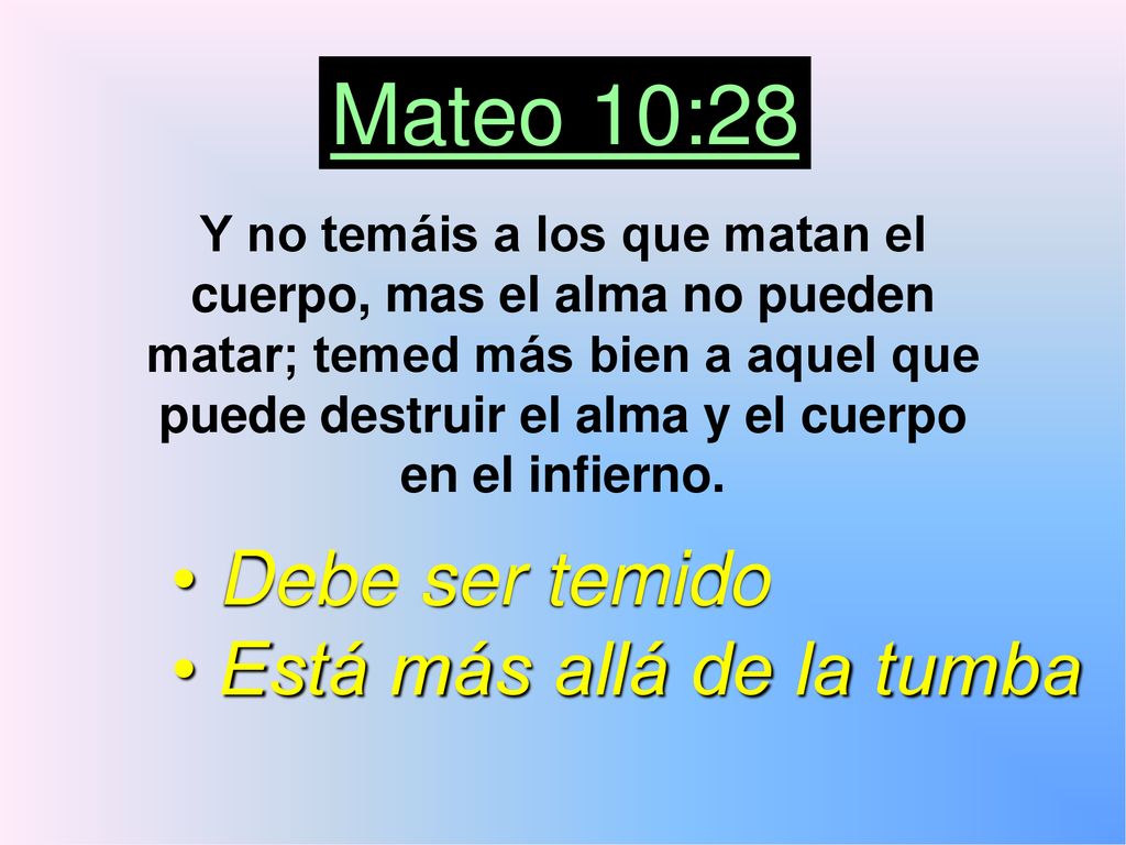 Mateo 10:28 Debe ser temido Está más allá de la tumba