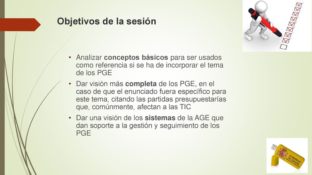 Objetivos de la sesión Analizar conceptos básicos para ser usados como referencia si se ha de incorporar el tema de los PGE.