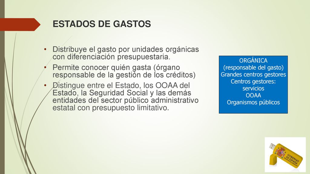 ESTADOS DE GASTOS Distribuye el gasto por unidades orgánicas con diferenciación presupuestaria.