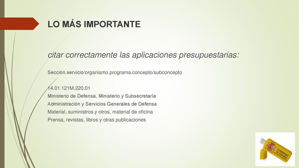 LO MÁS IMPORTANTE citar correctamente las aplicaciones presupuestarias: Sección.servicio/organismo.programa.concepto/subconcepto.