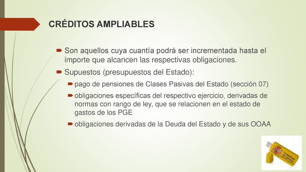 CRÉDITOS AMPLIABLES Son aquellos cuya cuantía podrá ser incrementada hasta el importe que alcancen las respectivas obligaciones.