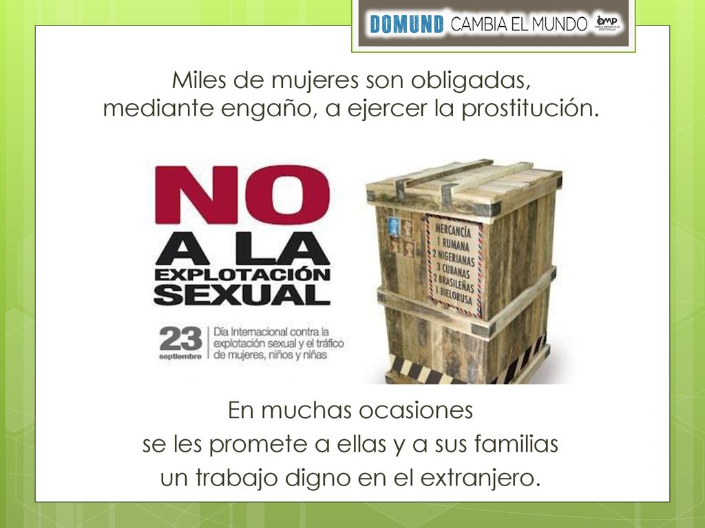 Miles de mujeres son obligadas, mediante engaño, a ejercer la prostitución.