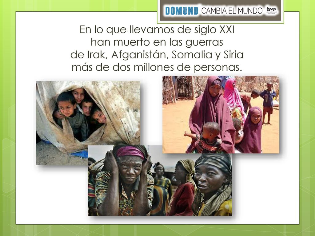 En lo que llevamos de siglo XXI han muerto en las guerras de Irak, Afganistán, Somalia y Siria más de dos millones de personas.