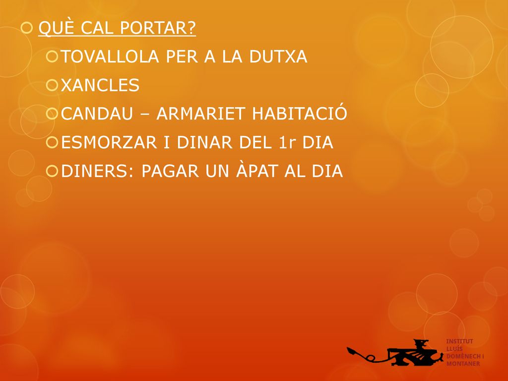 QUÈ CAL PORTAR TOVALLOLA PER A LA DUTXA. XANCLES. CANDAU – ARMARIET HABITACIÓ. ESMORZAR I DINAR DEL 1r DIA.