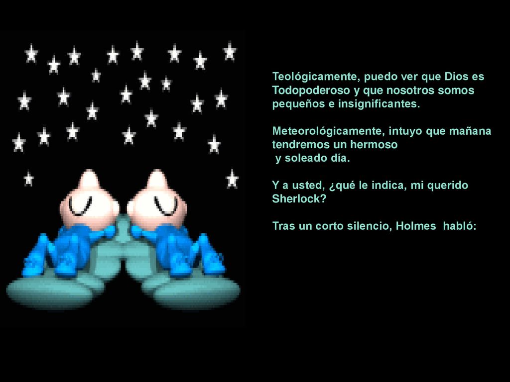 Teológicamente, puedo ver que Dios es Todopoderoso y que nosotros somos pequeños e insignificantes.