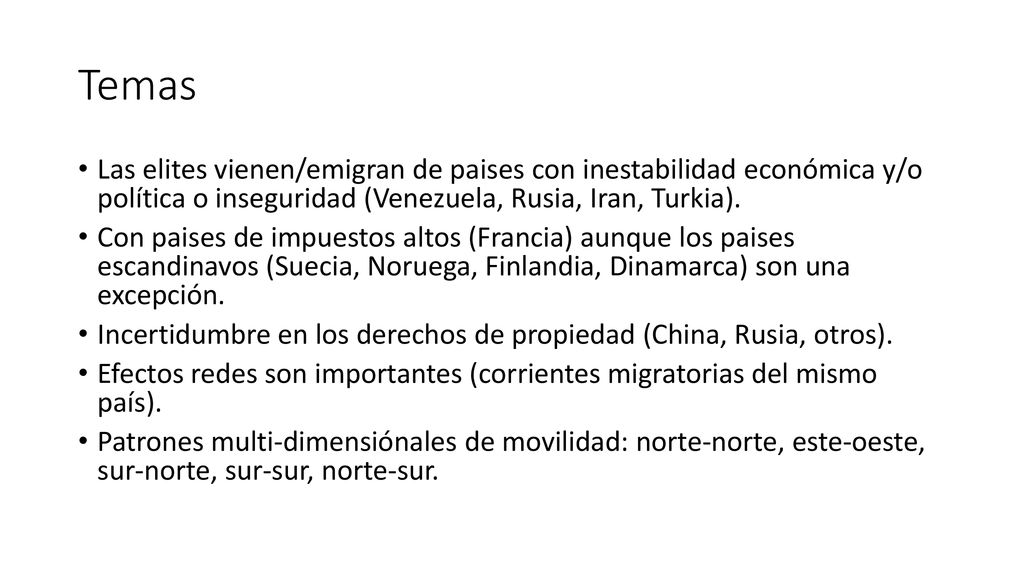 Temas Las elites vienen/emigran de paises con inestabilidad económica y/o política o inseguridad (Venezuela, Rusia, Iran, Turkia).