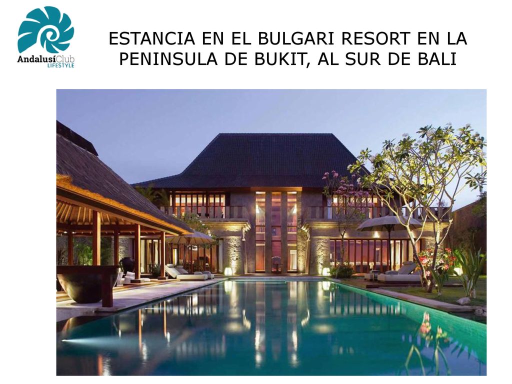 ESTANCIA EN EL BULGARI RESORT EN LA PENINSULA DE BUKIT, AL SUR DE BALI