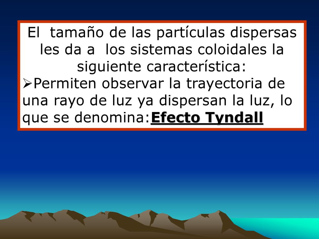 El tamaño de las partículas dispersas les da a los sistemas coloidales la siguiente característica: