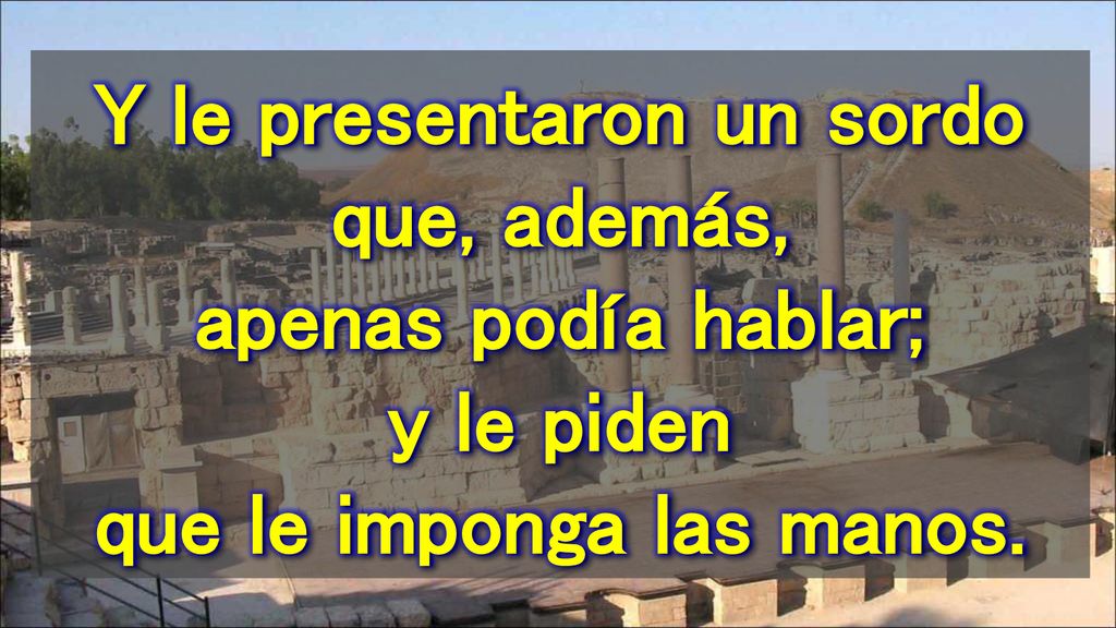 Y le presentaron un sordo que, además, apenas podía hablar; y le piden que le imponga las manos.
