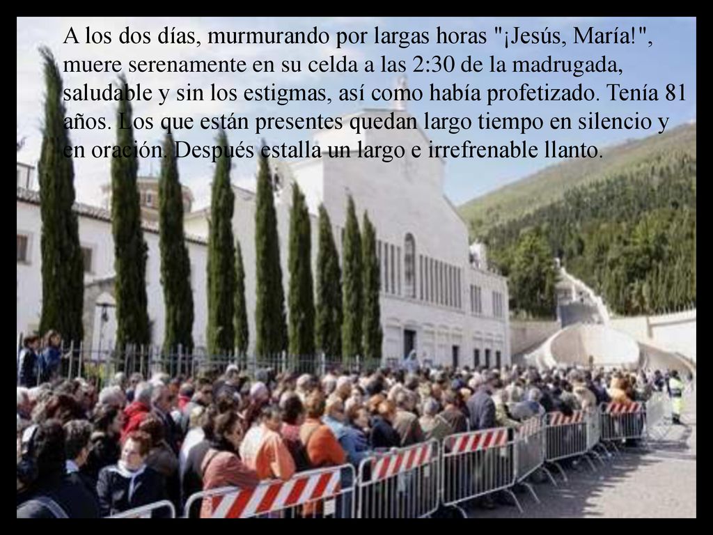 A los dos días, murmurando por largas horas ¡Jesús, María