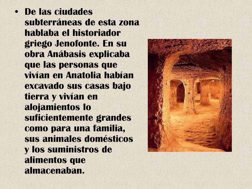 De las ciudades subterráneas de esta zona hablaba el historiador griego Jenofonte.