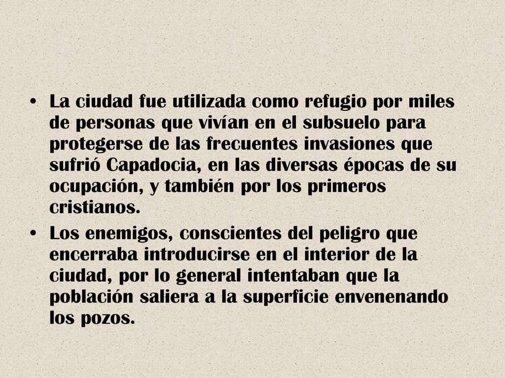 La ciudad fue utilizada como refugio por miles de personas que vivían en el subsuelo para protegerse de las frecuentes invasiones que sufrió Capadocia, en las diversas épocas de su ocupación, y también por los primeros cristianos.