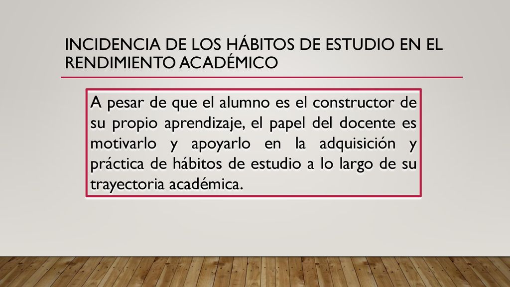 INCIDENCIA DE LOS HÁBITOS DE ESTUDIO EN EL RENDIMIENTO ACADÉMICO