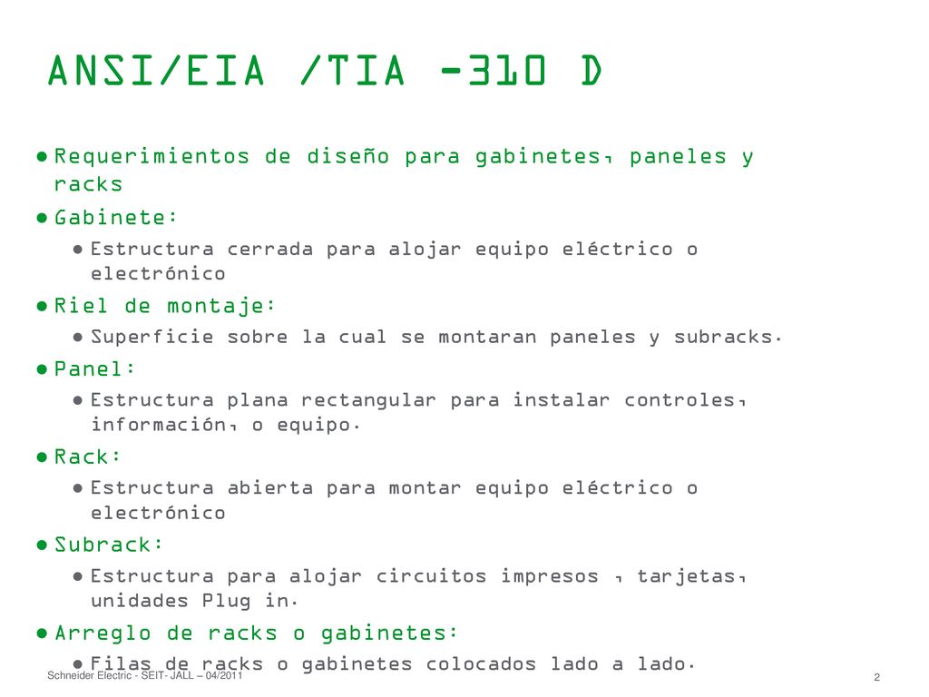 ANSI/EIA /TIA -310 D Requerimientos de diseño para gabinetes, paneles y racks. Gabinete: