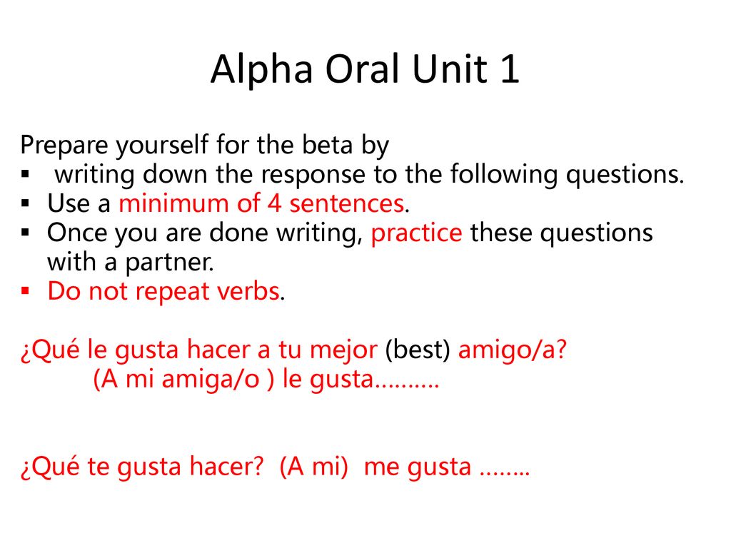 Alpha Oral Unit 1 Prepare yourself for the beta by