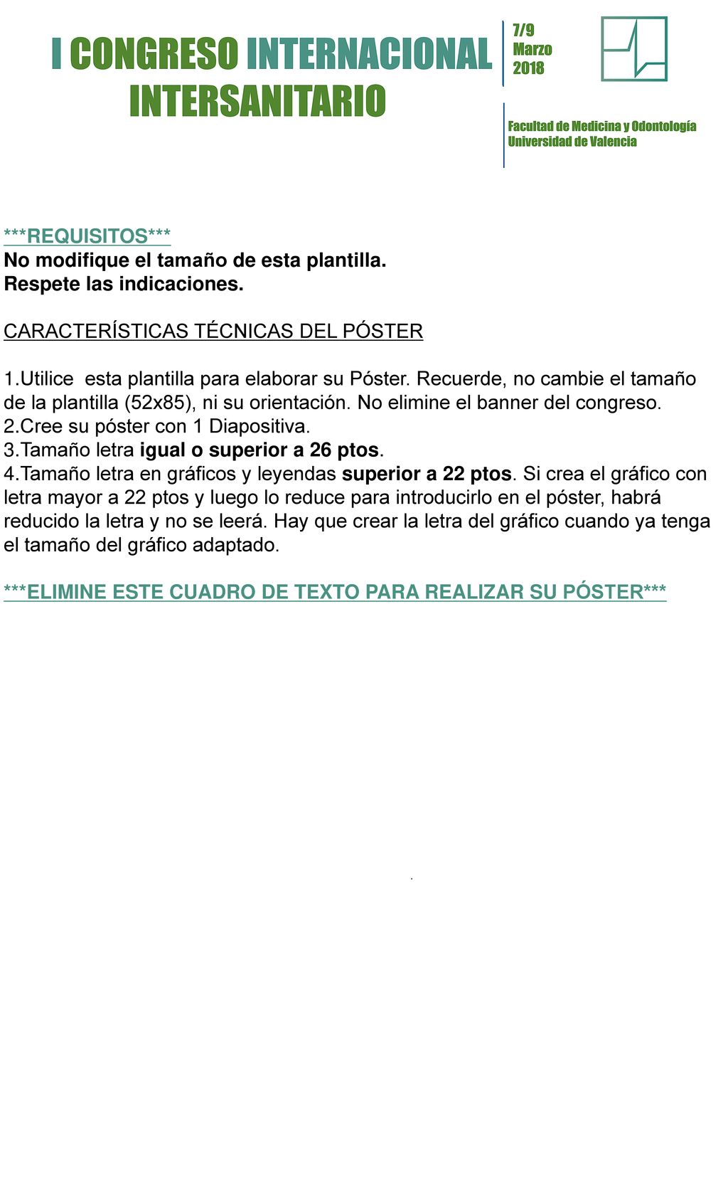 ***REQUISITOS*** No modifique el tamaño de esta plantilla. Respete las indicaciones. CARACTERÍSTICAS TÉCNICAS DEL PÓSTER.