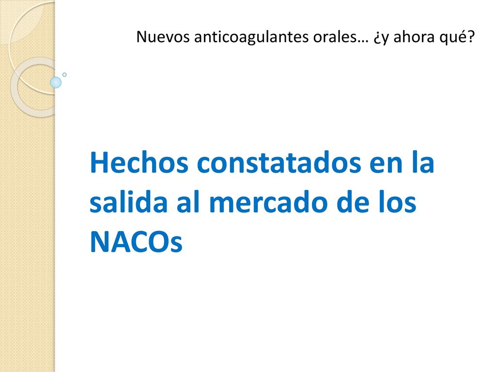 Hechos constatados en la salida al mercado de los NACOs