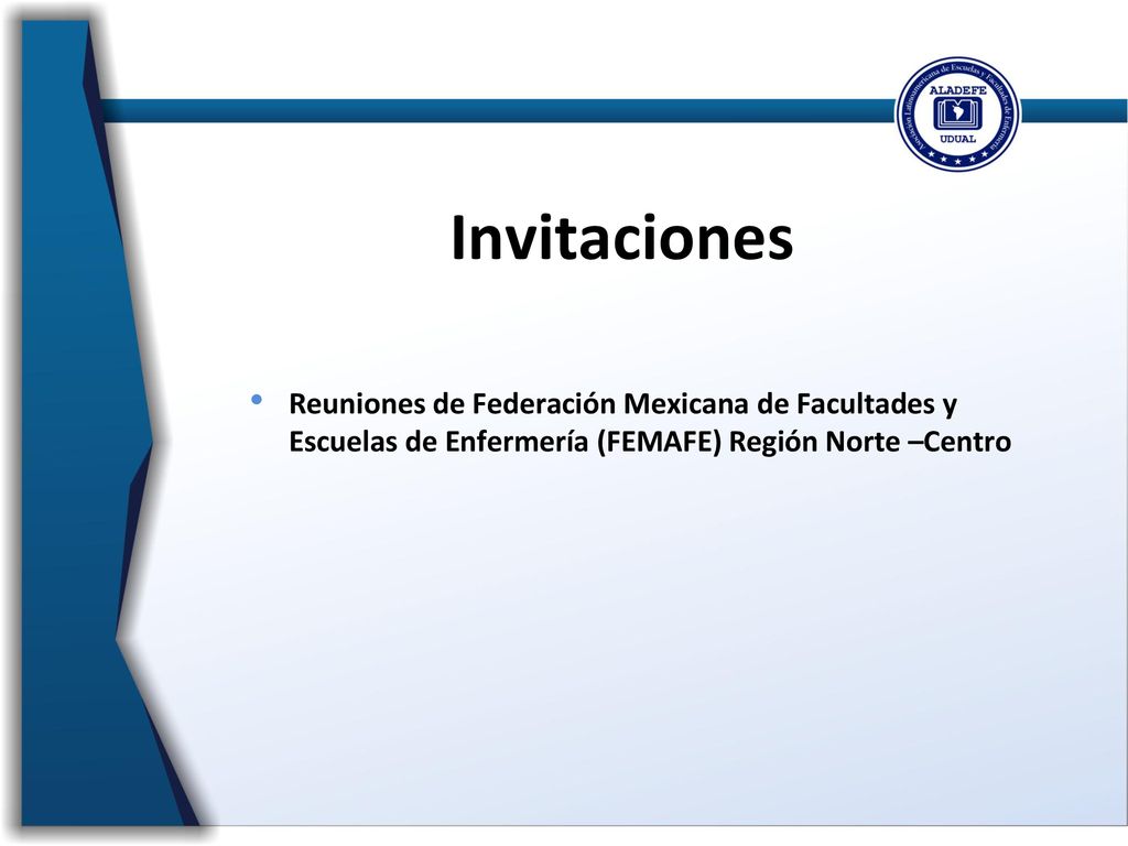 Invitaciones Reuniones de Federación Mexicana de Facultades y Escuelas de Enfermería (FEMAFE) Región Norte –Centro.