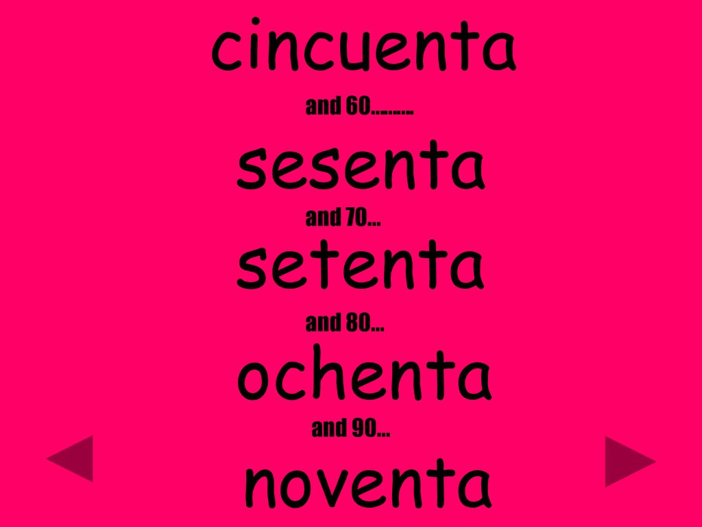 cincuenta sesenta setenta ochenta noventa and 60………. and 70… and 80…