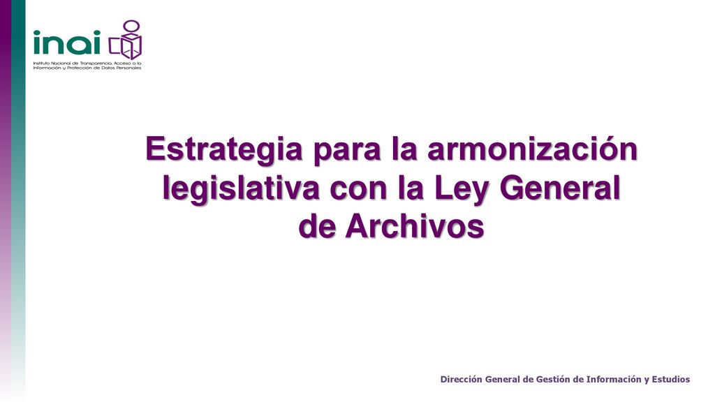Estrategia para la armonización legislativa con la Ley General de Archivos