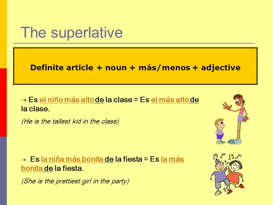 Definite article + noun + más/menos + adjective