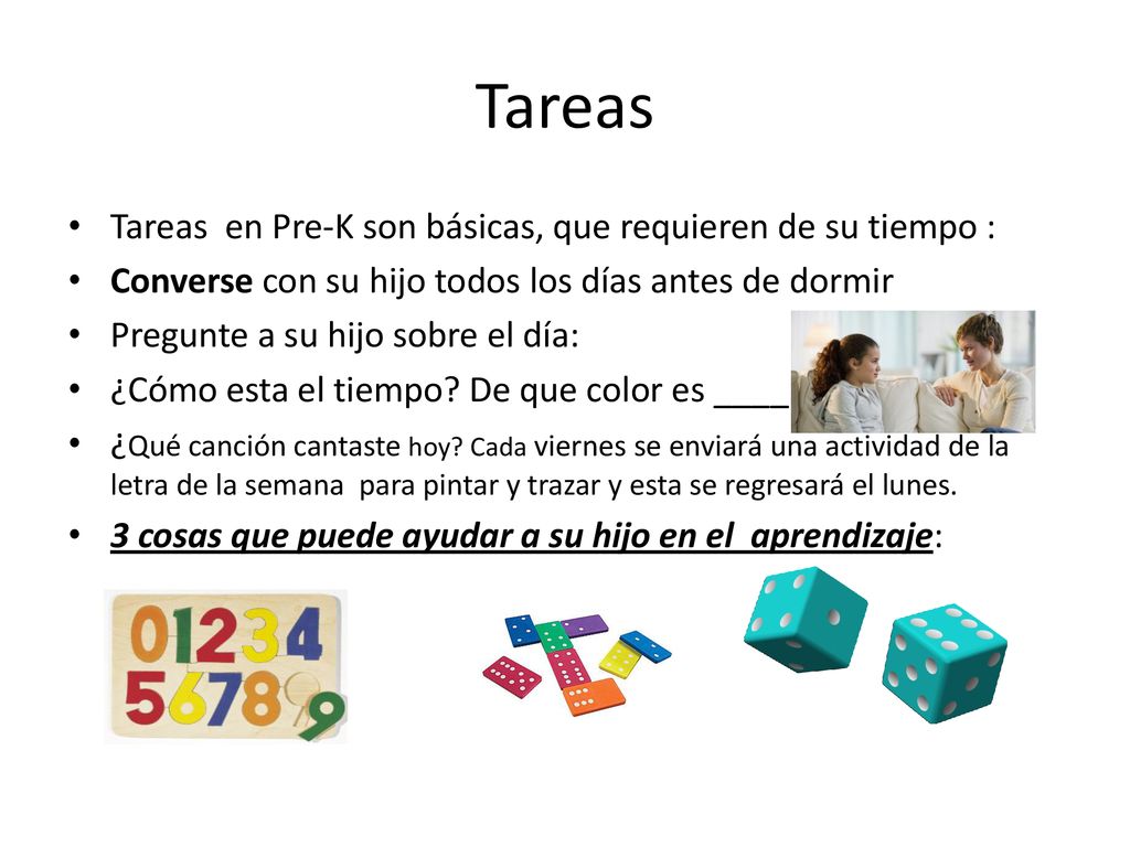 Tareas Tareas en Pre-K son básicas, que requieren de su tiempo :