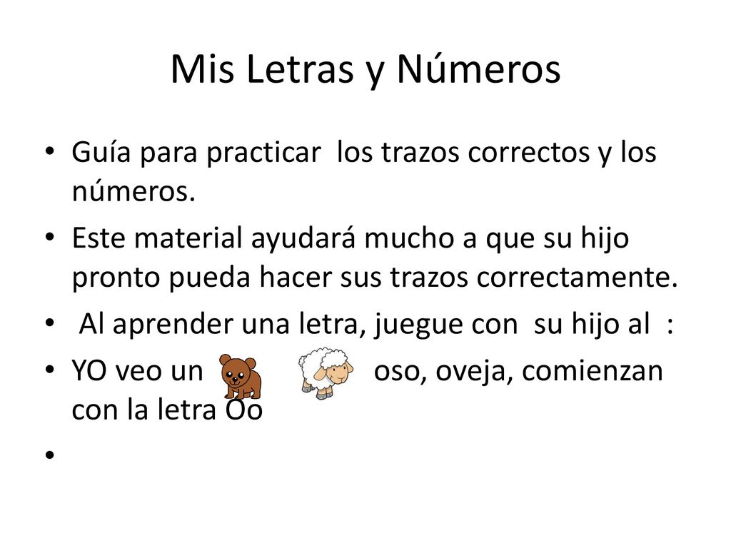 Mis Letras y Números Guía para practicar los trazos correctos y los números.