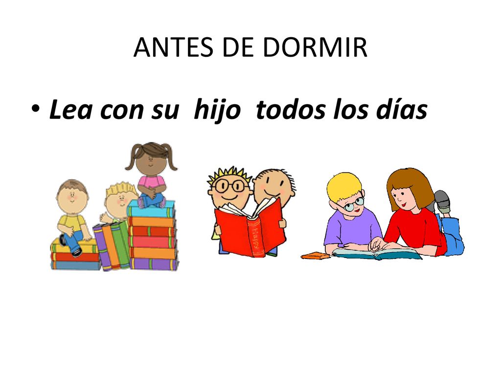 ANTES DE DORMIR Lea con su hijo todos los días