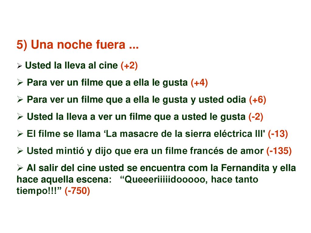 5) Una noche fuera ... Para ver un filme que a ella le gusta (+4)