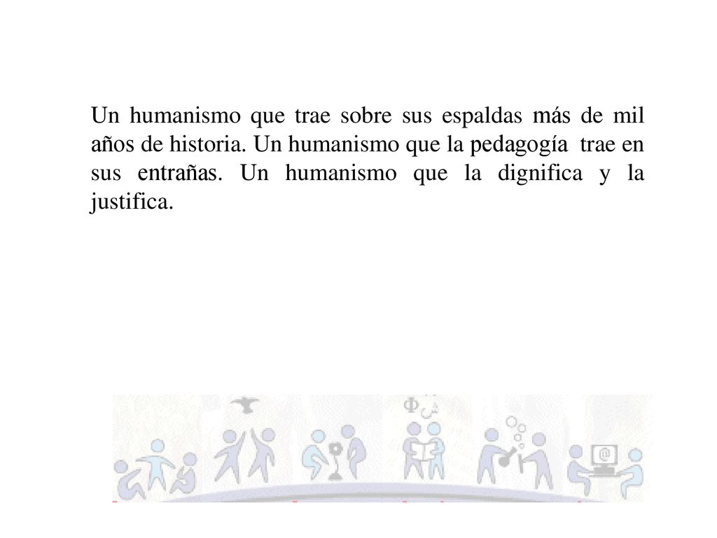 Un humanismo que trae sobre sus espaldas más de mil años de historia